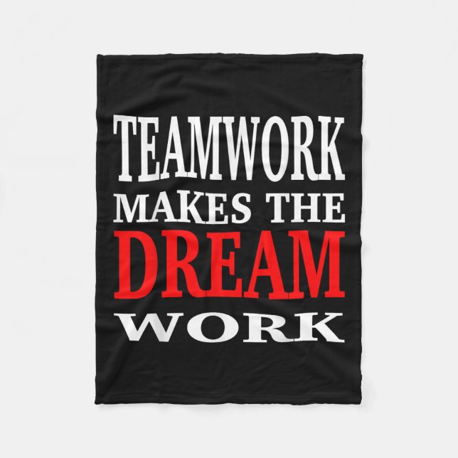 Team Work Makes The Dream Work Teamwork Motivation Fleece Blanket (Front)