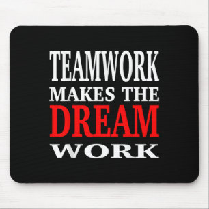Team Work Makes The Dream Work Teamwork Motivation Mouse Pad