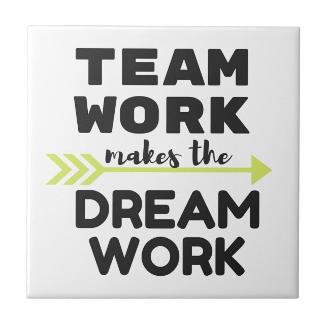 Team Work Makes the Dream Work Tile (Front)