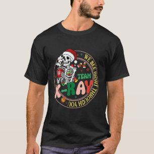 Team X-Ray We See Right to Through You Tech Nurse T-Shirt