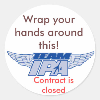 teamipa, Wrap your hands around this!, Contract... Classic Round Sticker