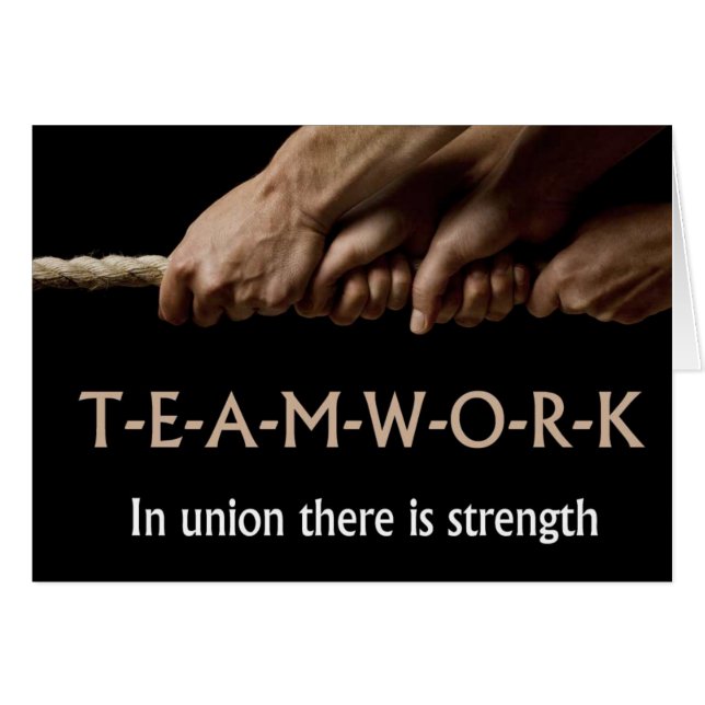Teamwork: In union strength (Front Horizontal)