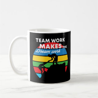 Teamwork Makes The Dream Work Coffee Mug