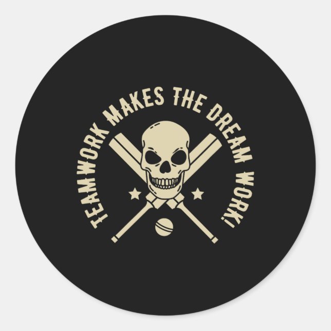 Teamwork Makes The Dream Work! - Cricket Graphic  Classic Round Sticker (Front)