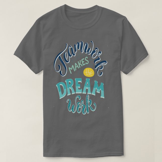 Teamwork Makes The Dream Work Inspirational Quotes T-Shirt (Design Front)