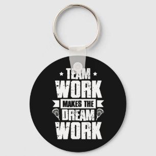 Teamwork Makes The Dream Work Lacrosse Team Lax Pl Key Ring