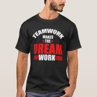 Teamwork makes the dream work Team Crew Building