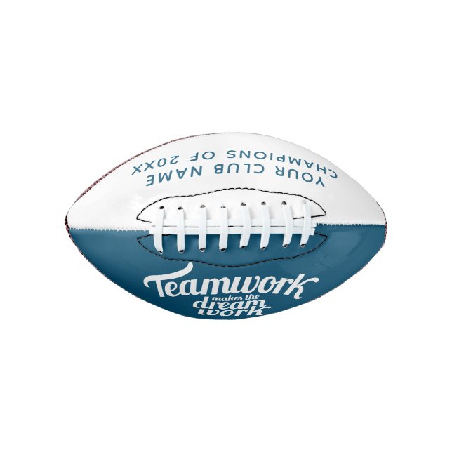 Teamwork makes the dream work team custom event football (Front)