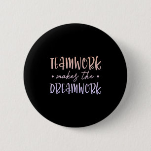 Teamwork Makes The Dreamwork Employee Team Motivat 6 Cm Round Badge