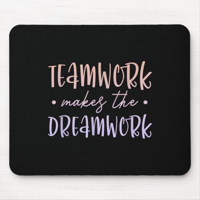 Teamwork Makes The Dreamwork Employee Team Motivat Mouse Pad (Front)
