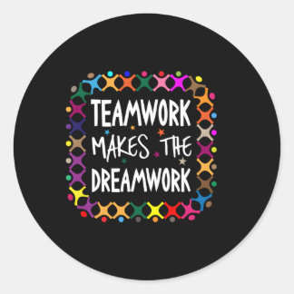 Teamwork Makes The Dreamwork Motivational Sports Q Classic Round Sticker