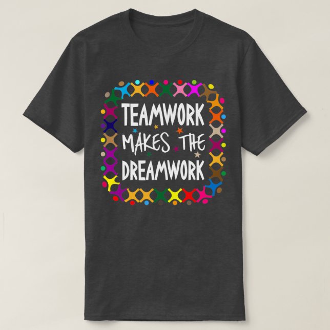 Teamwork Makes The Dreamwork Motivational Sports Q T-Shirt (Design Front)
