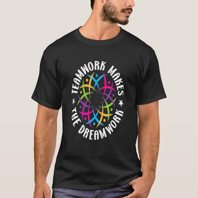 Teamwork Makes The Dreamwork T-Shirt (Front)