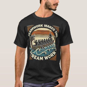 Teamwork Makes the Stream Work, Dragon Boat Racing T-Shirt