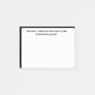 Teamwork- never take all the blame Funny Quote Post-it Notes