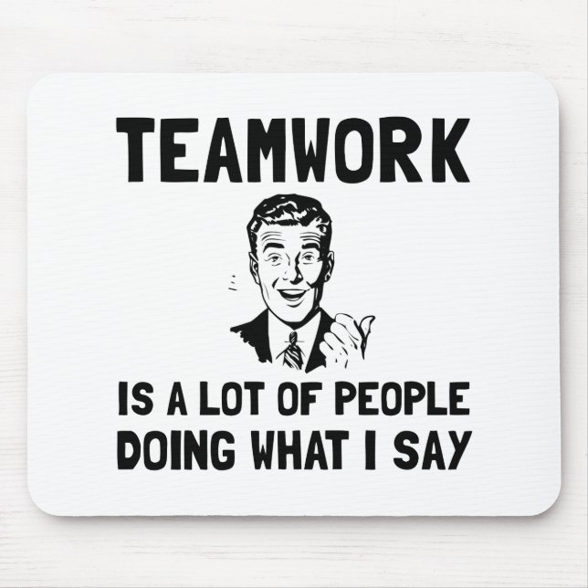 Teamwork Say Mouse Pad (Front)