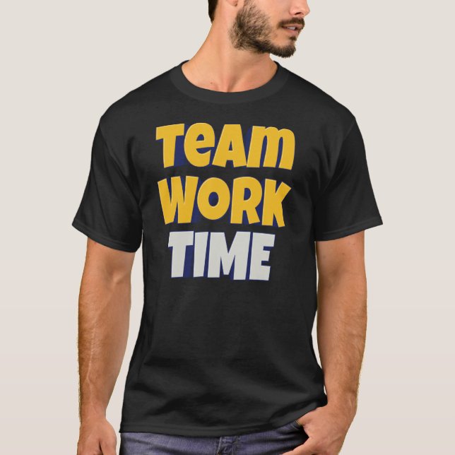 Teamwork Time - Collaboration Wins Every Time T-Shirt (Front)