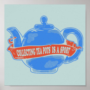 Teapot Collecting teapots Poster