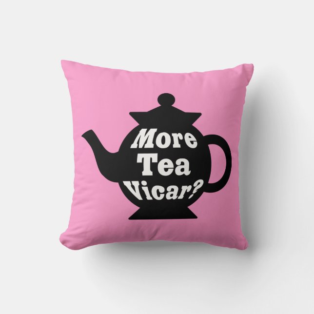 Teapot - More tea Vicar? - Black and White on Pink Cushion (Front)