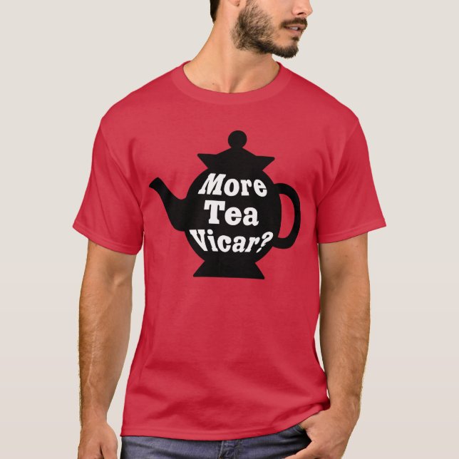 Teapot - More tea Vicar? - Black and White T-Shirt (Front)