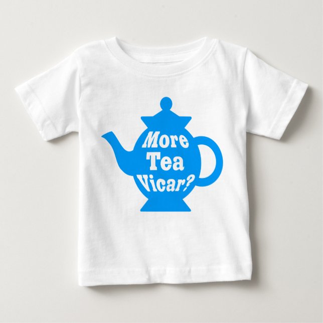 Teapot - More tea Vicar? - Mid Blue and White Baby T-Shirt (Front)