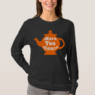 Teapot - More tea Vicar? - Orange and White T-Shirt