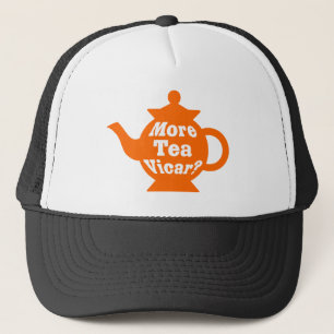 Teapot - More tea Vicar? - Orange and White Trucker Hat