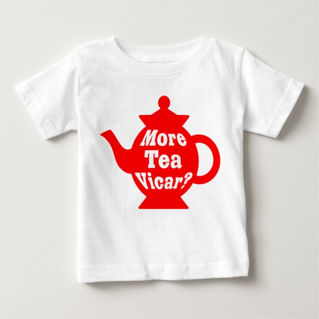 Teapot - More tea Vicar? - Red and White Baby T-Shirt (Front)