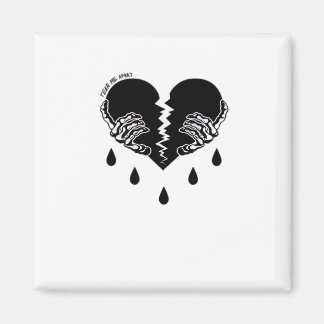 Tear Me Apart Classic Magnet