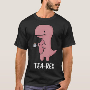 TeaRex Cute TRex Dinosaur Kawaii Funny Dino Pun_1 T-Shirt