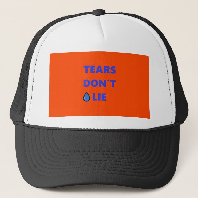 Tears Don't Lie Trucker Hat (Front)
