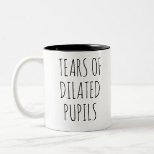 Tears Of Dilated Pupils Funny Ophthalmology Two-Tone Coffee Mug