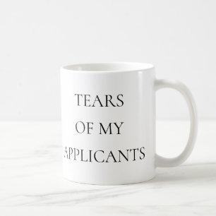 Tears of My Applicants Recruiting Funny Coffee Mug