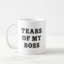 Tears of My Boss Mug