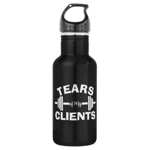 Tears of My Clients Personal Trainer Gift Stainles 532 Ml Water Bottle