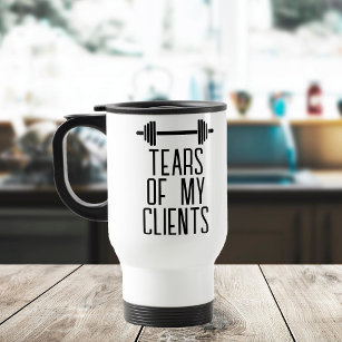 Tears of My Clients Personal Trainer Gift Stainles Travel Mug