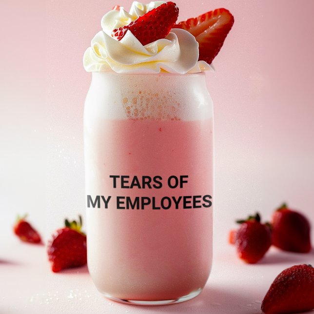Tears of my Employees  Can Glass (Creator Uploaded)