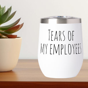 Tears of My Employees Funny Gift Office HR Boss