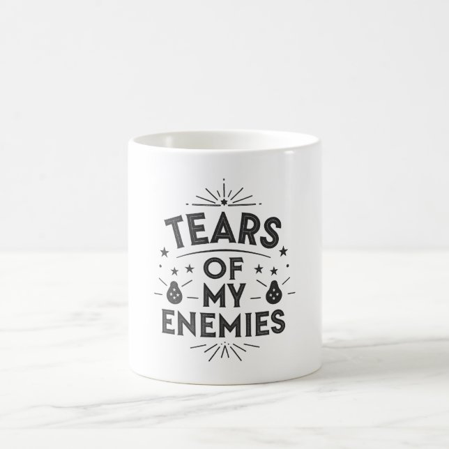 Tears of My Enemies Coffee Mug (Center)