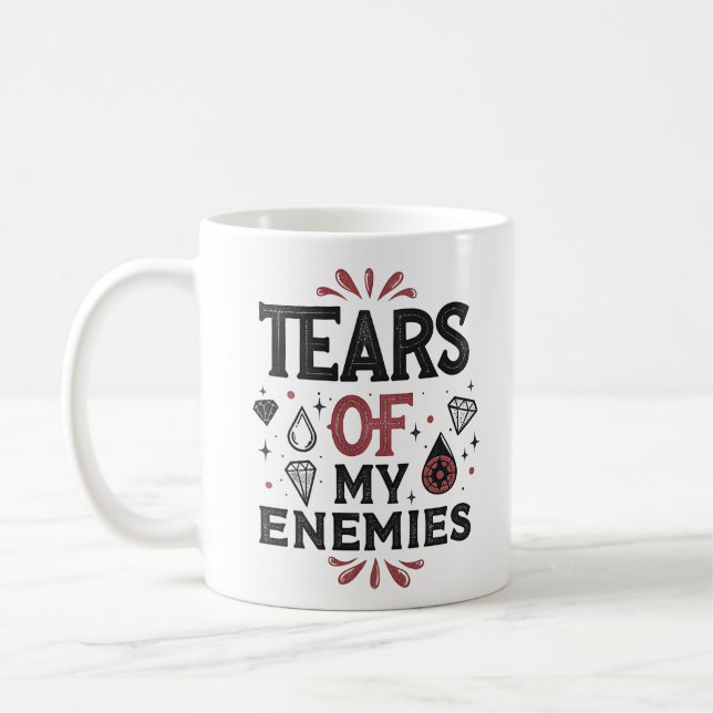 Tears of My Enemies Coffee Mug (Left)