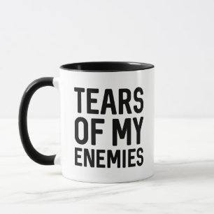 Tears Of My Enemies Mug