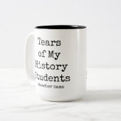 Tears of My History Students funny teacher  Two-Tone Coffee Mug (Front Left)