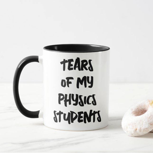 Tears Of My Physics Students Funny Physics Math Mug (With Donut)