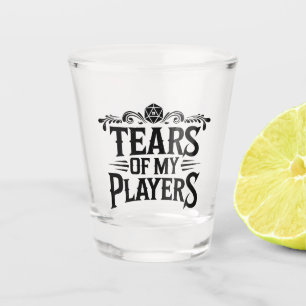 Tears of my Players Shot Glass
