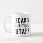 Tears of My Staff Worlds Best Employee Ever Gift Coffee Mug<br><div class="desc">Funny Idea for Worlds Best Boss,  Assistant,  Men,  Man,  Women,  Him,  Birthday, 
Boss Gifts Tears of My Staff</div>