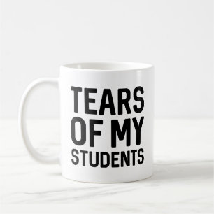 Tears Of My Students Coffee Mug