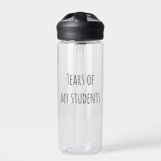 Tears of My Students Funny Gift Teacher Teaching  Water Bottle (Front)