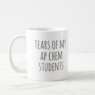 Tears of my Students Funny Teacher Appreciation Coffee Mug