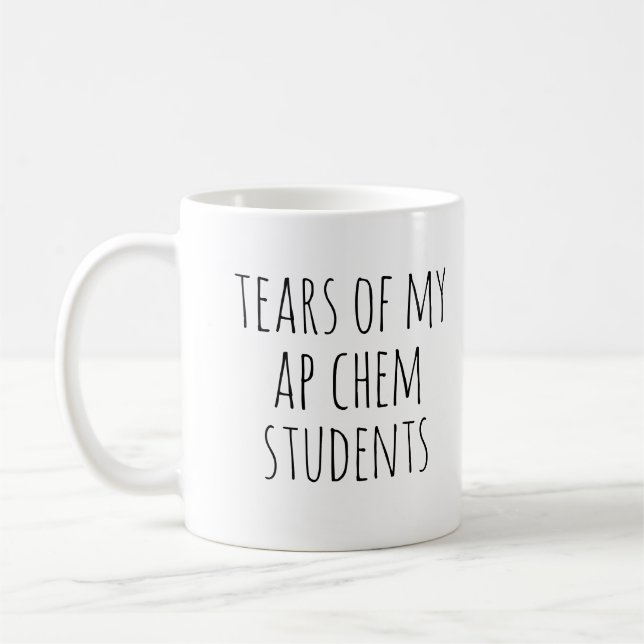 Tears of my Students Funny Teacher Appreciation Coffee Mug (Left)
