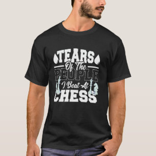 Tears of People I Beat at Chess Meme T-Shirt